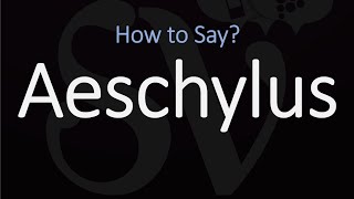 How to Pronounce Aeschylus CORRECTLY [upl. by Arod774]