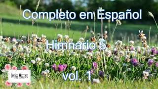 Completo en Español Himnario 5 Vol 1 [upl. by Armelda507]