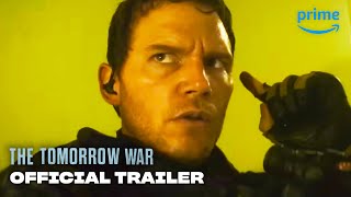 THE TOMORROW WAR  Official Trailer  Prime Video [upl. by Baptiste]