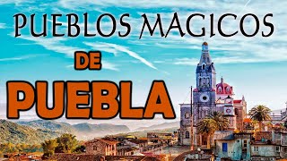 9 Pueblos Mágicos del Bello estado de Puebla que debes conocer [upl. by Roshelle]