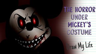 THE HORROR UNDER MICKEYS COSTUME  Draw My Life [upl. by Rattan]