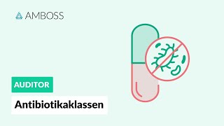 Antibiotikaklassen  Antibiotika Teil 1  AMBOSS Auditor [upl. by Spillar]