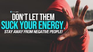 Stay Away From Negative People  They Have A Problem For Every Solution [upl. by Karina238]