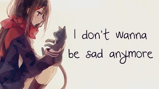 Nightcore  I Dont Wanna Be Sad Forever  Lyrics [upl. by Coplin]