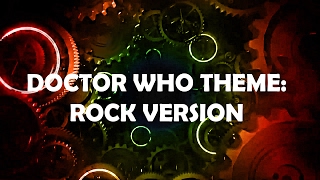 Doctor Who Theme ROCK VERSION [upl. by Theo]