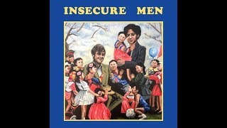 Insecure Men  Insecure Men Full Album [upl. by Atteuqehs]