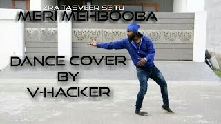 Zara Tasveer se Tu  Dance Cover  VHacker  2017 [upl. by Hillari549]