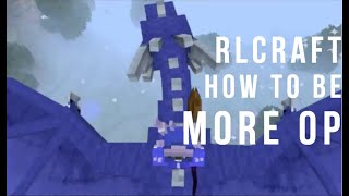 RLCraft Advanced Guide How To Become MORE OP [upl. by Autry904]