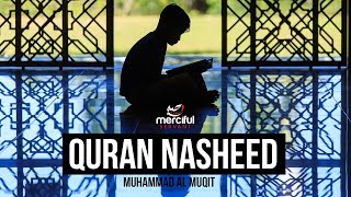 QURAN NASHEED  MUHAMMAD AL MUQIT [upl. by Miett]