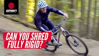 How Hard Can You Ride A Rigid Bike  Shredding A Bike Park On A Rigid Mountain Bike [upl. by Gillmore]