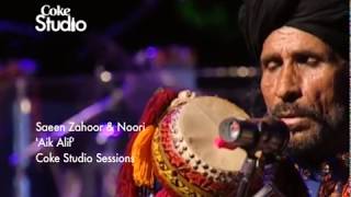 Aik Alif  Noori amp Saieen Zahoor  Season 2  Coke Studio Pakistan  RohailHyattMusic [upl. by Noremak533]