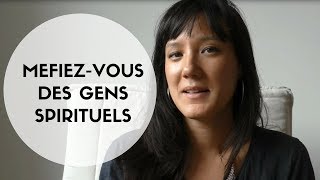 Méfiezvous des gens spirituels [upl. by Frydman]