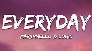 Marshmello amp Logic  EVERYDAY Lyrics [upl. by Frolick150]