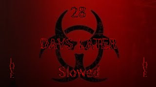 28 days later  Slowed down [upl. by Mario933]