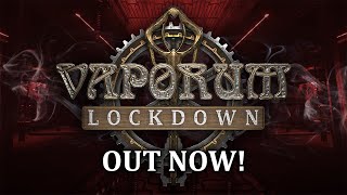 Vaporum Lockdown  Launch Trailer [upl. by Nalak]