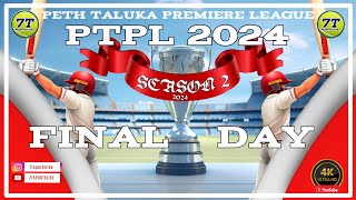 Peth Taluka Premier Leauge  PTPL  2024  FINALDAY [upl. by Elke]