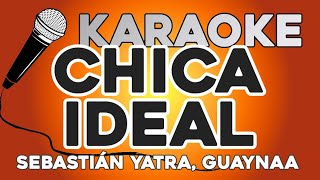 KARAOKE Chica Ideal  Sebastián Yatra Guaynaa [upl. by Icken127]