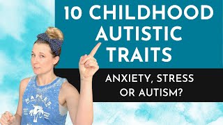 10 Childhood Autistic Traits That Make Sense Now [upl. by Nosnaj371]