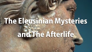 The Eleusinian Mysteries and The Afterlife Lecture by Prof Vandiver [upl. by Pippas]