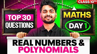 Day 1  Complete Maths in 7 Days🔥 30 Most Expected Questions  Real Numbers amp Polynomials [upl. by Naujal]