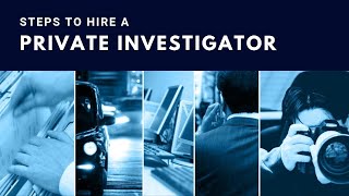 Steps to Hire a Private Investigator [upl. by Brunn915]