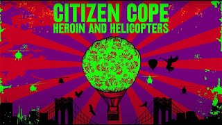 Citizen Cope  Heroin And Helicopters Full Album [upl. by Eile]