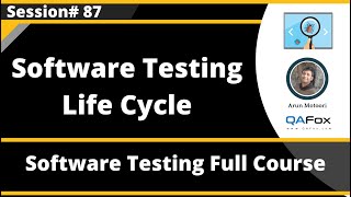 Software Testing Life Cycle STLC  Software Testing  Session 87 [upl. by Yorker]