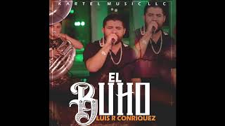 El Buho  Luis R Conriquez Audio Oficial [upl. by Aleekat]