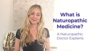 What is Naturopathic Medicine A Naturopath Explains [upl. by Esiouqrut84]