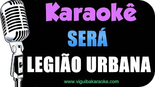 Será  Legião Urbana  VERSÃO KARAOKÊ [upl. by Refinney609]