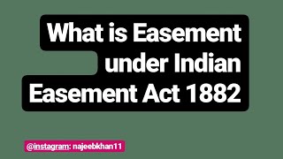 What is Easement under Indian Easement Act 1882 [upl. by Ecnarwal]