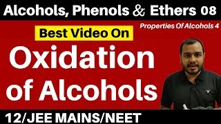 Alcohols  Phenols n Ethers 08 II Properties Of Alcohols 4  Oxidation Of Alcohols JEENEET [upl. by Nojad653]