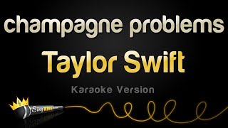 Taylor Swift  champagne problems Karaoke Version [upl. by Arel]