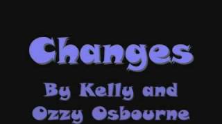 Changes by Kelly and Ozzy Osbourne with lyrics [upl. by Harbert]