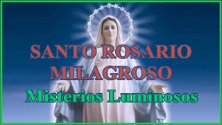 Santo Rosario Milagroso  Jueves  Misterios Luminosos [upl. by Rondon]