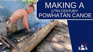 Making a 17th Century Powhatan Canoe [upl. by Yee]