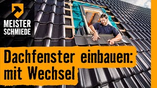 Dachfenster einbauen mit Wechsel  HORNBACH Meisterschmiede [upl. by Naujet]