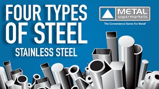 The Four Types of Steel Part 4 Stainless Steel  Metal Supermarkets [upl. by Aleekahs]