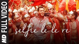 Selfie Le Le Re FULL VIDEO Song Pritam  Salman Khan  Bajrangi Bhaijaan  TSeries [upl. by Vesta143]