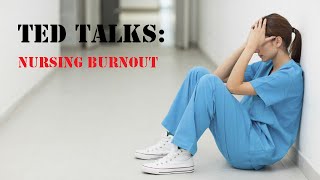 TED Talks Nursing Burnout [upl. by Yttel197]