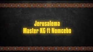 Master KG  Jerusalema ft Nomcebo Lyrics Video [upl. by Marcos]