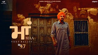 Maa Official Video  Veet Baljit  Nick Dhammu  San 47 [upl. by Oshinski]