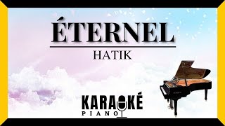 Éternel  HATIK Karaoké Piano Français [upl. by Roel]