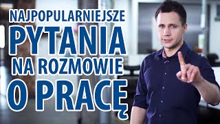 Najpopularniejsze Pytania na Rozmowie o Pracę [upl. by Iraj]