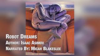 Robot Dreams  Audiobook  by Isaac Asimov read by Micah Blakeslee [upl. by Ruben998]