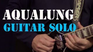 Aqualung Guitar Solo [upl. by Nirroc]