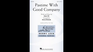 Pastime With Good Company SATB Choir  Arranged by Steven Rickards [upl. by Rattan204]