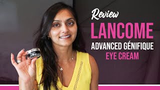 LANCOME ADVANCED GÉNIFIQUE EYE CREAM REVIEW [upl. by Annayek]