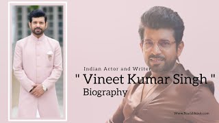 Vineet Kumar Singh Life Story  Biography [upl. by Ssegrub]