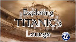 Exploring Titanics Lounge [upl. by Ardnahs]